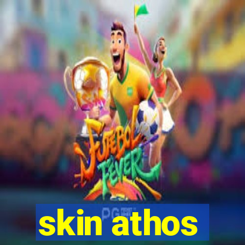 skin athos